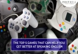 The Top 5 Games That Can Help You Get Better at Speaking English