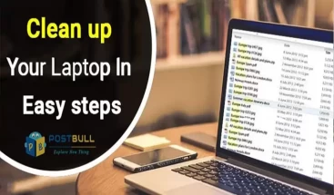 How to clean up your Laptop in easy steps?