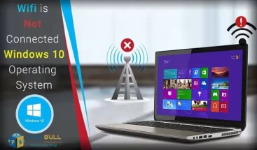 Why My WiFi Is Not Connecting In Windows 10 Operating System
