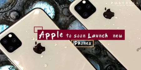 Apple to soon Launch new iPhones by September 2019, Check