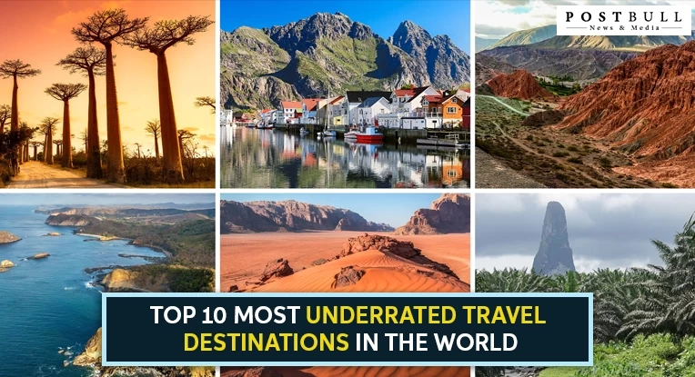 Top 10 Most Underrated Travel Destinations in the World