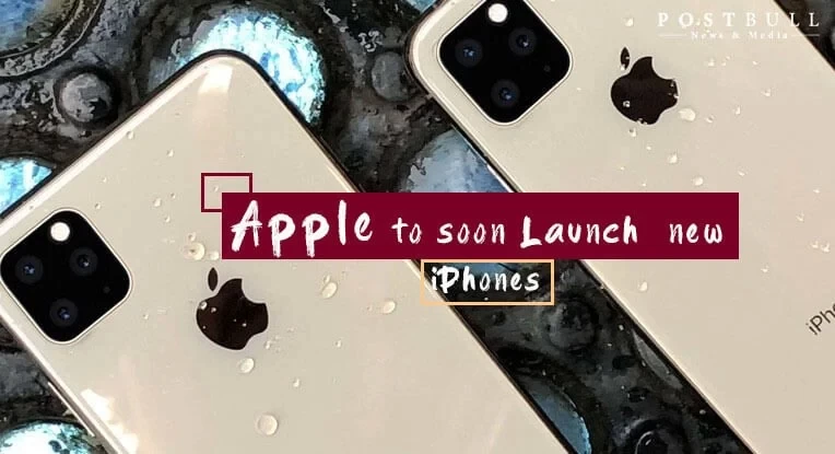 Apple to soon Launch new iPhones by September 2019, Check