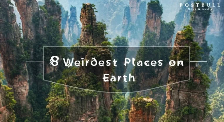 8 of the Weirdest Places on Earth