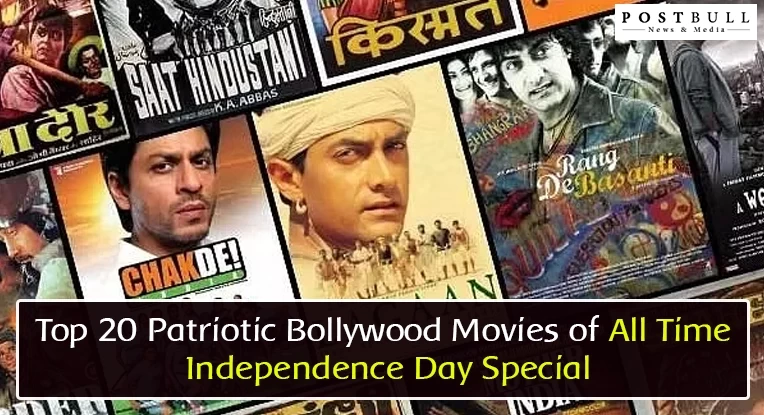Top 20 Patriotic Bollywood Movies of All Time