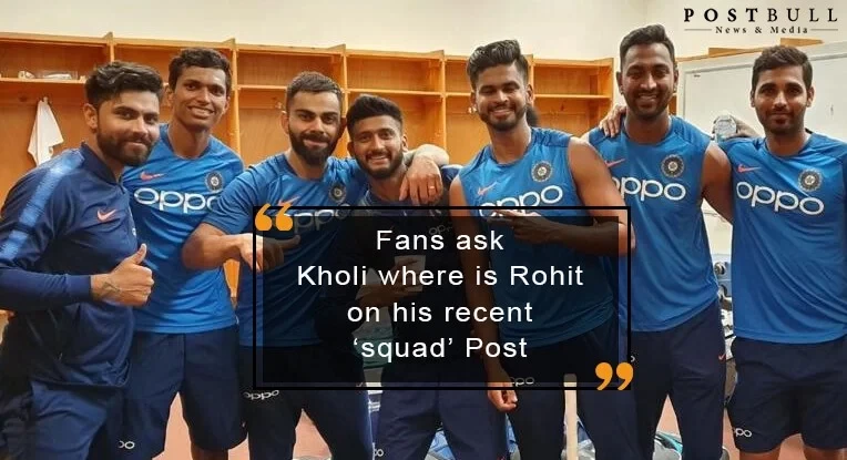 Fans ask Kholi where is Rohit on his recent ‘squad’ Post