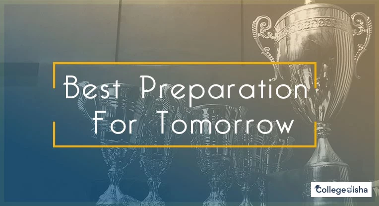 The Best Preparation for Tomorrow is Doing Your Best Today
