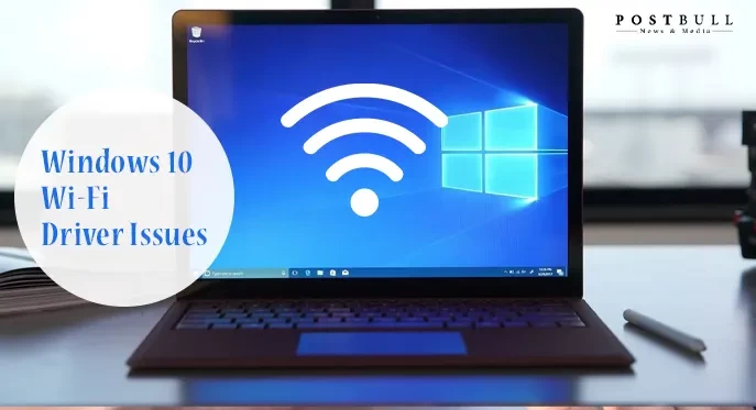 Windows 10 Wi Fi Driver Issues